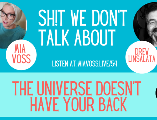 Episode 054 – The Universe Does Not Have Your Back